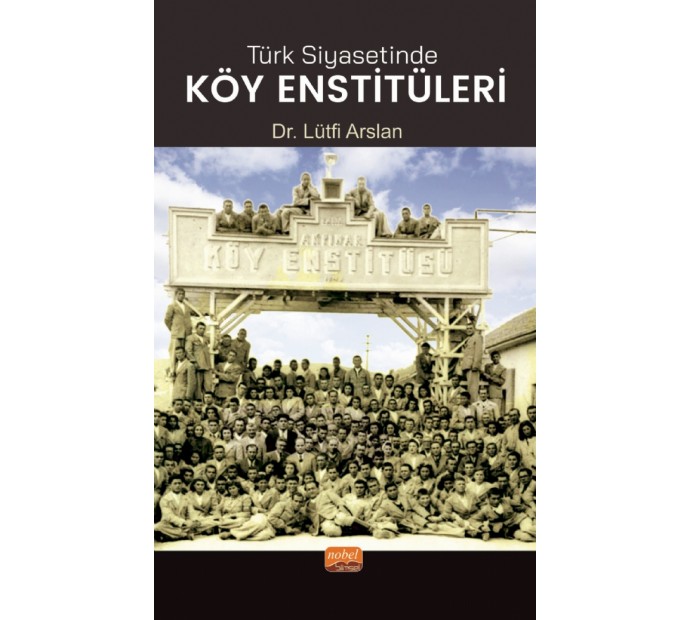 Türk Siyasetinde Köy Enstitüleri