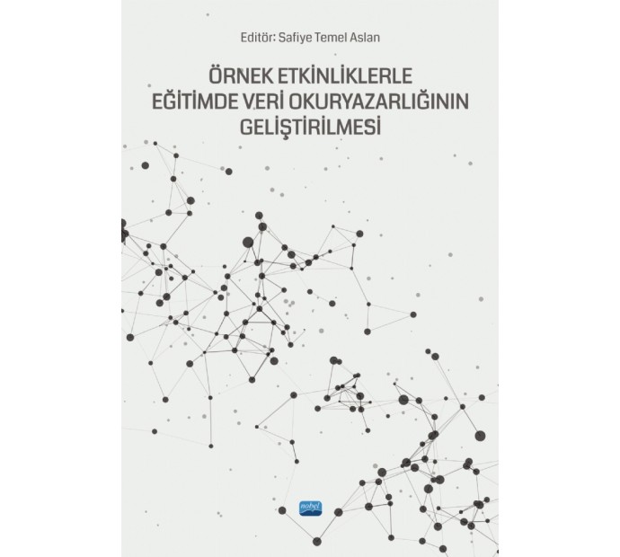 Örnek Etkinliklerle EĞİTİMDE VERİ OKURYAZARLIĞININ GELİŞTİRİLMESİ