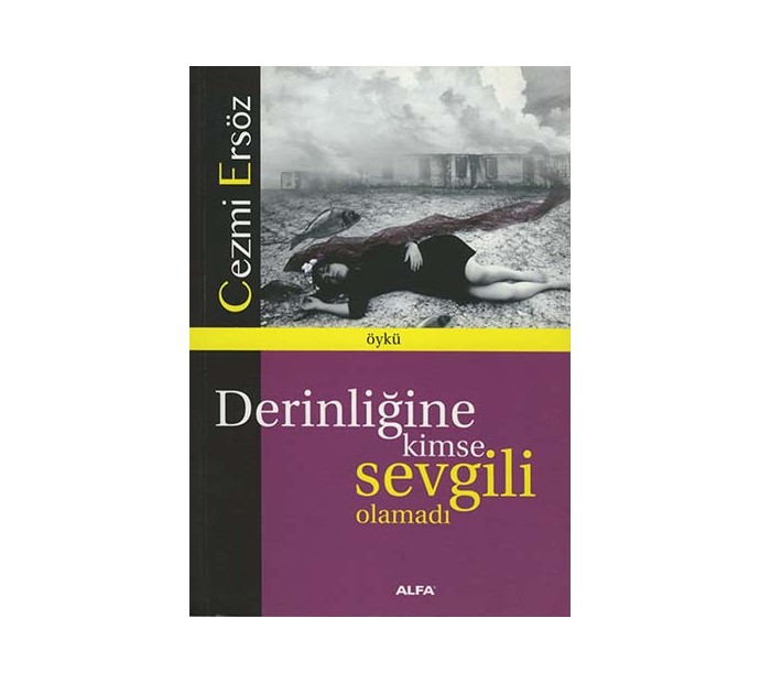 Derinliğine Kimse Sevgili Olamadı